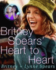 Britney Spears' Heart to Heart by Britney Spears, Lynn Spears